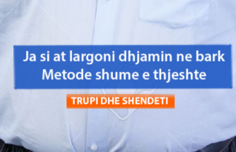 Ja si ta largoni dhjamin në bark? Metodë shumë e thjeshtë