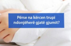 Përse na kërcen trupi ndonjëherë gjatë gjumit?