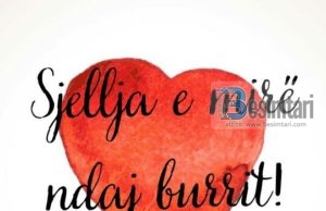 SJELLJA E MIRE NDAJ BURRIT
